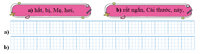 Sếp các từ ngữ thành câu rồi viết lại câu: (ảnh 1)
