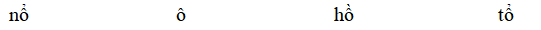 Viết “ô, hồ, tổ, nổ” dưới hình phù hợp: (ảnh 6)