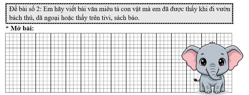 Đề bài số 2: Em hãy viết bài văn miêu tả con vật mà em đã được thấy khi đi vườn bách thú, dã ngoại hoặc thấy trên tivi, sách báo. (ảnh 1)