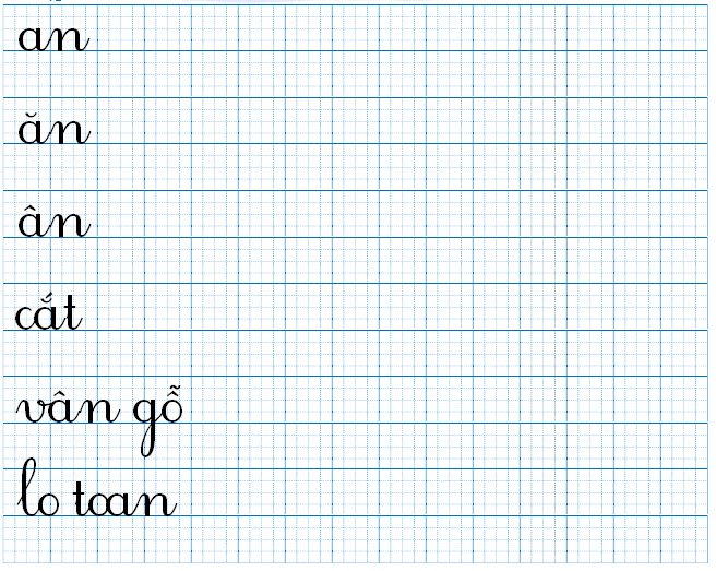 Tập viết  an ăn ân cắt vân gỗ lo toan  (ảnh 1)