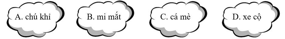 Em hãy khoanh vào đáp án có từ chứa chữ “ch”: (ảnh 1)