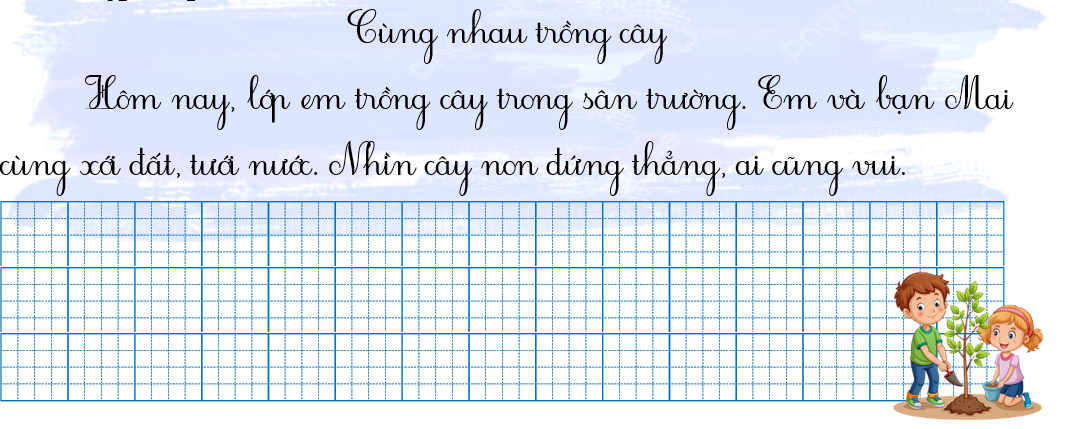 Tập chép Cùng nhau trồng cây (ảnh 1)