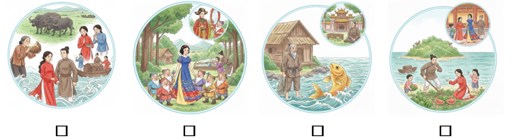 c) Em hãy đánh dấu ☑ vào bức tranh có câu chuyện mà em đã đọc: (ảnh 1)