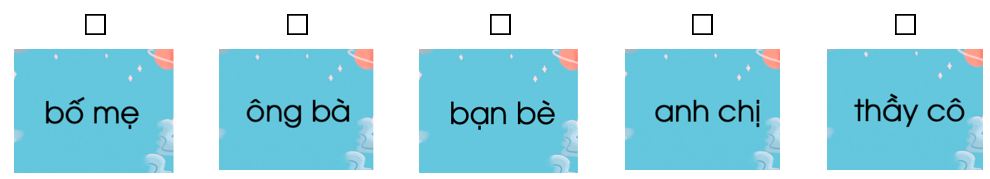 Những ai cùng chơi với em khi đến trường? Đánh dấu ☑ trước phương án trả lời đúng: (ảnh 1)