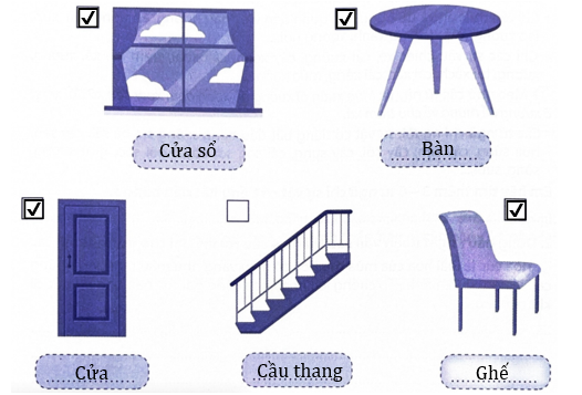 Ghi các từ ngữ chỉ đồ vật vào chỗ trống dưới mỗi hình. Đánh dấu ☑ vào ☐ cạnh hình đồ vật có trong nhà em. (ảnh 1)