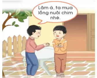 Khi Nam bày tỏ ý muốn mua lồng nuôi chim, Lâm nói gì? (ảnh 1)