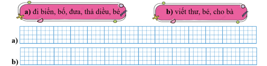 Sếp các từ ngữ thành câu rồi viết lại câu: (ảnh 1)
