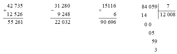 Đặt tính rồi tính. (1 điểm)  42 735 + 12 526 31 280 – 9 248 15 116 × 6 84 059 : 7 (ảnh 1)