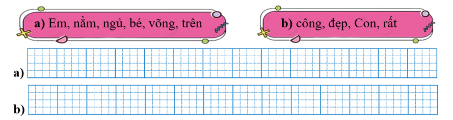 Sếp các từ ngữ thành câu rồi viết lại câu: (ảnh 1)