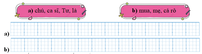 Sếp các từ ngữ thành câu rồi viết lại câu: a) chú, ca sĩ, Tư, là (ảnh 1)