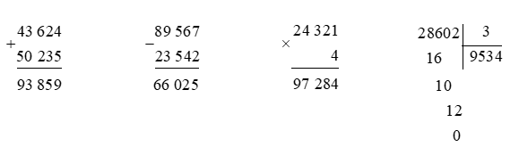 Đặt tính rồi tính. (2 điểm) 43 624 + 50 235 89 567 – 23 542 24 321 × 4 28 602 : 3 (ảnh 1)