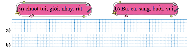 Sếp các từ ngữ thành câu rồi viết lại câu: (ảnh 1)