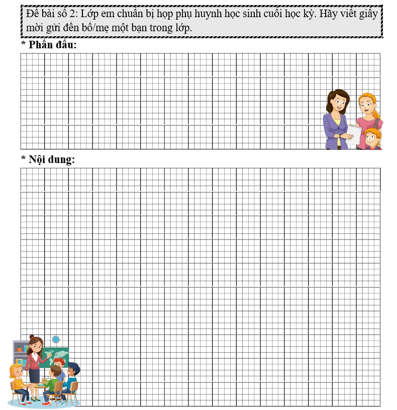 Đề bài số 2: Lớp em chuẩn bị họp phụ huynh học sinh cuối học kỳ. Hãy viết giấy mời gửi đến bố/ mẹ một bạn trong lớp. (ảnh 1)