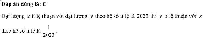 Nếu đại lượng x tỉ lệ thuận với đại lượng y theo hệ số tỉ lệ là 2023 thì y tỉ lệ thuận với x theo hệ số tỉ lệ là (ảnh 1)