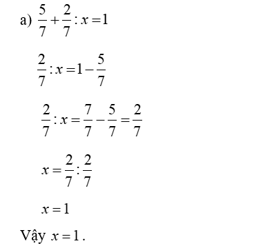 (1,5 điểm) Tìm x, biết:  5/7 + 2/3 : x = 1 (ảnh 2)