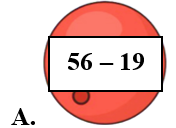 Quả bóng nào dưới đây có kết quả lớn nhất? (ảnh 2)