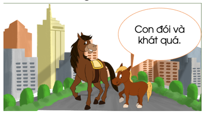 Nội dung của bức tranh sau là gì?   A. Ngựa cha và ngựa con đến một nơi chỉ có nhà cửa.  (ảnh 1)