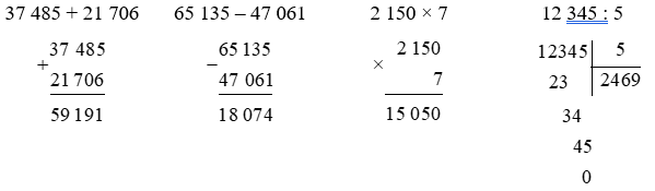 Đặt tính rồi tính. (2 điểm) 37 485 + 21 706 65 135 – 47 061 2 150 × 7 12 345 : 5 (ảnh 1)