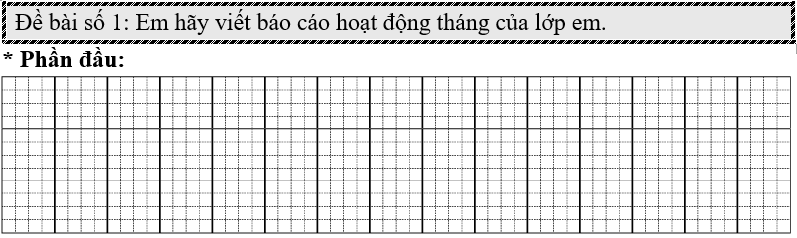 Đề bài số 1: Em hãy viết báo cáo hoạt động tháng của lớp em.  (ảnh 1)