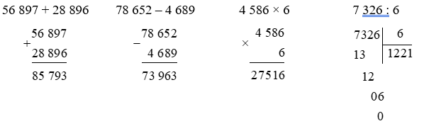 Đặt tính rồi tính. (2 điểm) 56 897 + 28 896 78 652 – 4 689 4 586 × 6 7 326 : 6 (ảnh 1)