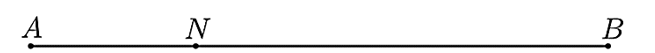 Cho đoạn thẳng \(AB\) và điểm \(N\) nằm giữa \(A\) và \(B\) sao cho (ảnh 1)