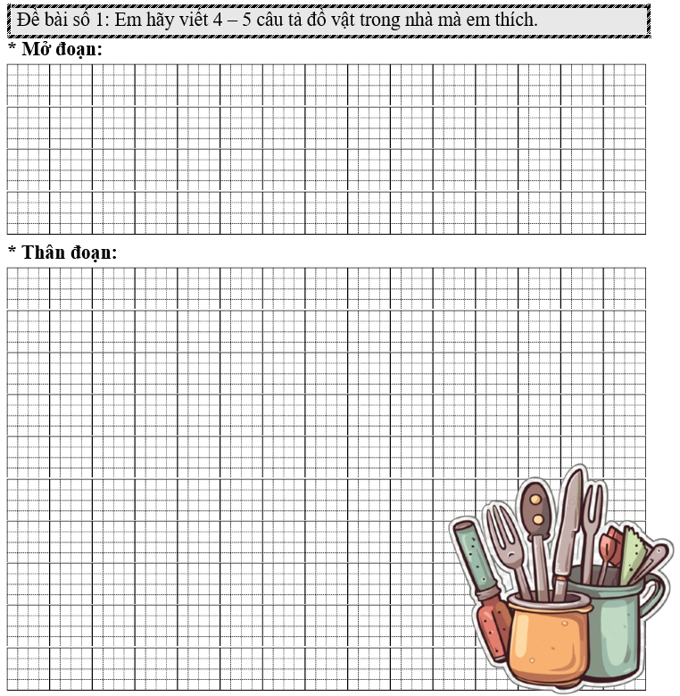 Đề bài số 1: Em hãy viết 4 – 5 câu tả đồ vật trong nhà mà em thích.    (ảnh 1)