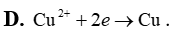 Trong quá trình hoạt động của pin điện hóa Ni − Cu, quá trình khử xảy ra ở cathode là (ảnh 4)