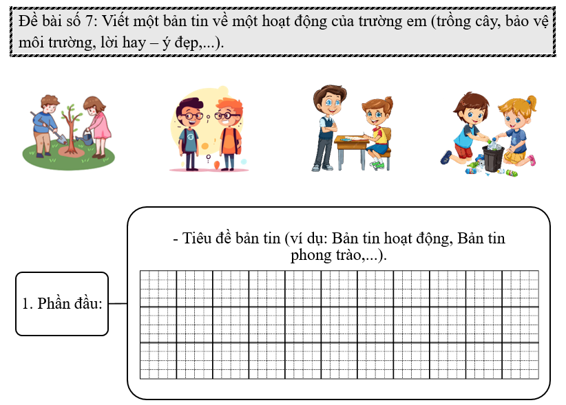 Đề bài số 7: Viết một bản tin về một hoạt động của trường em (trồng cây, bảo vệ môi trường, lời hay – ý đẹp,...).   (ảnh 1)