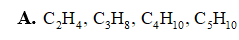 Nhóm chất nào sau đây cùng dãy đồng đẳng? (ảnh 1)