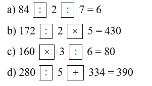 Điền dấu của các phép tính ( +, –, × hoặc : ) thích hợp vào ô trống: (ảnh 2)