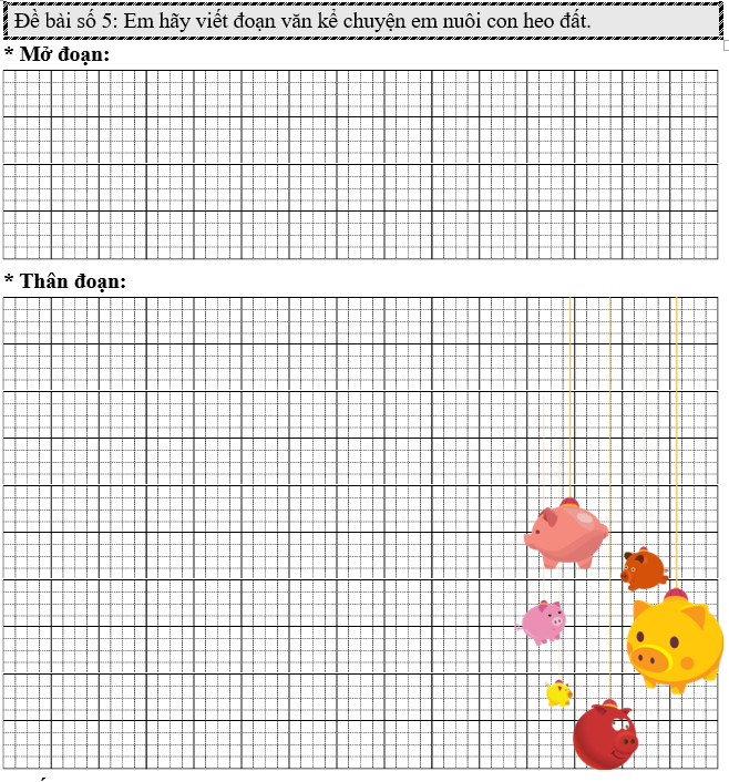 Đề bài số 5: Em hãy viết đoạn văn kể chuyện em nuôi con heo đất.       (ảnh 1)