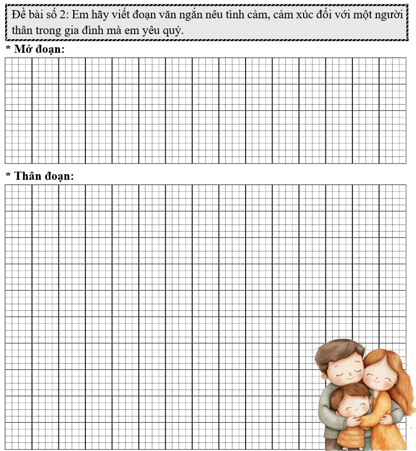 Đề bài số 2: Em hãy viết đoạn văn ngắn nêu tình cảm, cảm xúc đối với một người thân trong gia đình mà em yêu quý.  (ảnh 1)