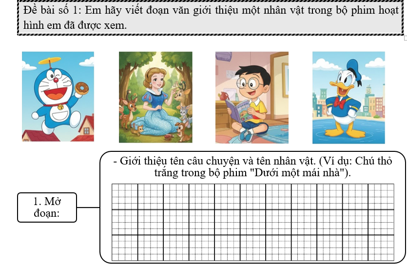 Đề bài số 1: Em hãy viết đoạn văn giới thiệu một nhân vật trong bộ phim hoạt hình em đã được xem. (ảnh 1)