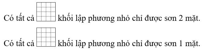 Viết số thích hợp vào chỗ trống: Người ta xếp các khối lập phương nhỏ thành khối (ảnh 2)