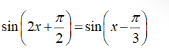 a. giải phương trình sin (2x + pi/2) = sin (x - pi/3) (ảnh 1)