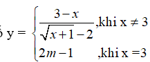 Cho hàm số y =  Lim 3 - x / căn {x + 1}  - 2}} (ảnh 1)