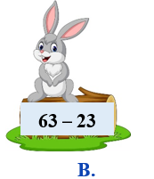 b) Khoanh vào chữ cái trước phép tính có kết quả là số tròn chục bé nhất: (ảnh 2)