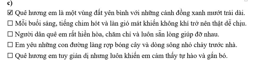 c) Trong những câu văn sau, đâu là câu mở đoạn của đoạn văn giới thiệu về quê hương em hoặc nơi em ở. (ảnh 1)