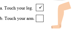 Look, read and tick. There is one example.  a. Touch your leg.  b. Touch your arm. (ảnh 2)