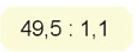Đặt tính rồi tính: 49,5 : 1,1 (ảnh 1)