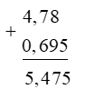 Đặt tính rồi tính: 4,78 + 0,695 (ảnh 1)