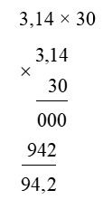 Đặt tính rồi tính : 3,14 × 30 (ảnh 1)