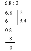 Đặt tính rồi tính: 6,8 : 2 (ảnh 2)