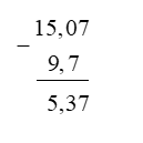 Đặt tính rồi tính: 15,07 – 9,7 (ảnh 1)