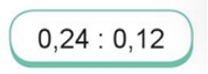 Chia nhẩm rồi thử lại bằng phép nhân (theo mẫu): 0,24 : 0,12 (ảnh 1)