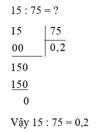 Đặt tính rồi tính: 15 : 75 (ảnh 2)