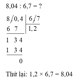 Thực hiện phép chia rồi kiểm tra lại kết quả bằng phép nhân: 8,04 : 6,7 (ảnh 1)