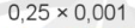 Tính nhẩm: 0,25 × 0,001 (ảnh 1)