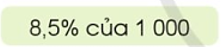 Tính nhẩm (theo mẫu):8,5% của 1 000 (ảnh 1)