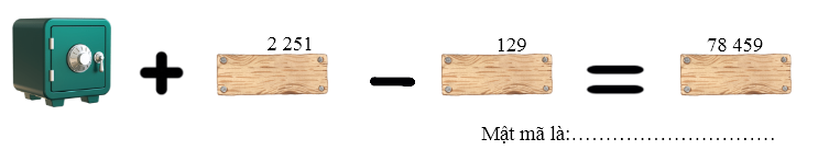 Em hãy tìm mật mã két sắt bằng cách thực hiện phép tính dưới đây: (ảnh 1)